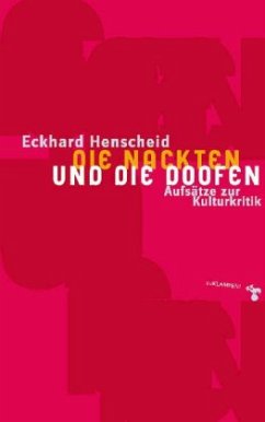 Die Nackten und die Doofen - Henscheid, Eckhard