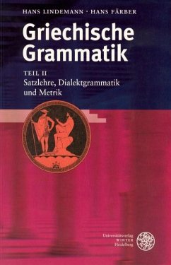 Griechische Grammatik 2. Satzlehre. Dialektgrammatik und Metrik - Lindemann, Hans;Färber, Hans