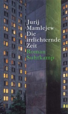 Die irrlichternde Zeit - Mamlejew, Jurij