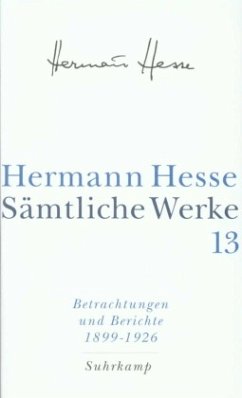 Betrachtungen und Berichte / Sämtliche Werke 13, Tl.1 - Hesse, Hermann