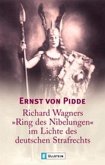 Richard Wagners "Ring des Nibelungen" im Lichte des deutschen Strafrechts
