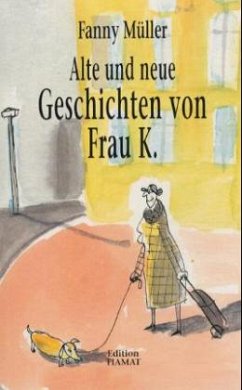 Alte und neue Geschichten von Frau K. - Müller, Fanny