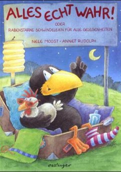 Alles echt wahr! oder Rabenstarke Schwindeleien für alle Gelegenheiten, Medium-Ausgabe - Rudolph, Annet; Moost, Nele