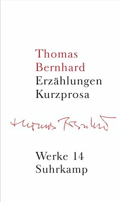 Werke 14: Erzählungen. Kurzprosa - Bernhard, Thomas
