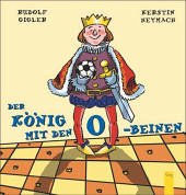 Der König mit den O-Beinen - Gigler, Rudolf; Heymach, Kerstin