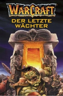 Der letzte Wächter / Warcraft Bd.3