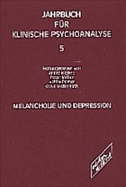 Melancholie und Depression / Jahrbuch für klinische Psychoanalyse Bd.5 - Michels, André / Müller, Peter / Perner, Achim / Rath, Claus-Dieter (Hgg.)