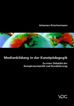 Medienbildung in der Kunstpädagogik - Kirschenmann, Johannes