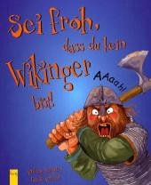 Sei froh, dass du kein Wikinger bist!