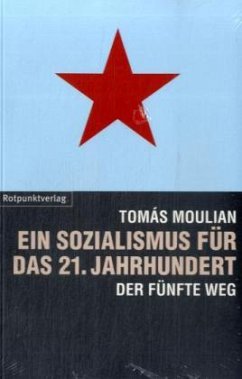 Ein Sozialismus für das 21. Jahrhundert - Moulian, Tomas