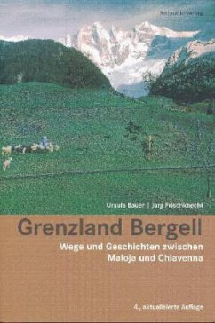 Grenzland Bergell - Bauer, Ursula; Frischknecht, Jürg