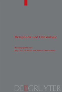Metaphorik und Christologie - Frey, Jörg; Zimmermann, Ruben; Rohls, Jan