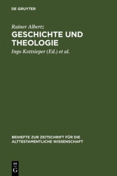 Geschichte und Theologie - Albertz, Rainer