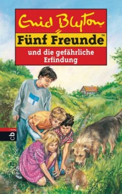 Fünf Freunde und die gefährliche Erfindung / Fünf Freunde Bd.39 - Blyton, Enid