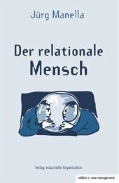 Der relationale Mensch - Manella, Jürg