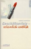 Geschäftserfolg - unheimlich weiblich