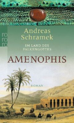 Im Land des Falkengottes: Amenophis - Schramek, Andreas