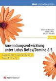 Anwendungsentwicklung unter Lotus Notes Domino 6.5 Konzepte. Technologien. Realisierung (IBM Software Press)