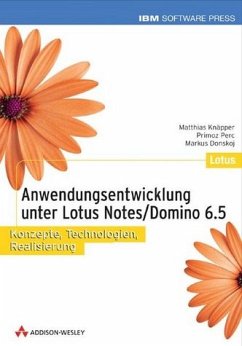 Anwendungsentwicklung unter Lotus Notes Domino 6.5 Konzepte. Technologien. Realisierung (IBM Software Press) - Donskoj, Markus, Matthias Knäpper und Primoz Perc