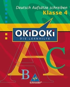 Deutsch, Aufsätze schreiben Klasse 4 / OKiDOKi, Die Lernhilfe