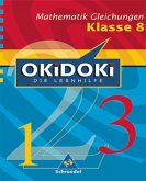 Mathematik, Gleichungen 8. Schuljahr / OKiDOKi, Die Lernhilfe