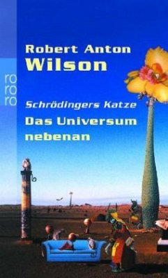 Schrödingers Katze, Das Universum nebenan,Neuausgabe - Wilson, Robert A.