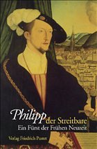 Philipp der Streitbare - Appl, Tobias / Berwing-Wittl, Margit / Lübbers, Bernhard