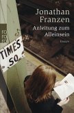 Anleitung zum Alleinsein Anleitung zum Alleinsein
