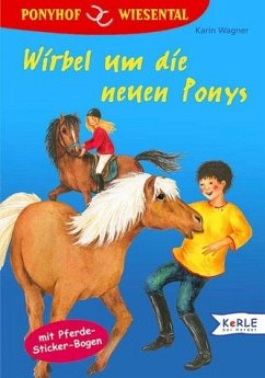 Wirbel um die neuen Ponys / Ponyhof Wiesental Bd.10 - Wagner, Karin