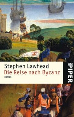 Die Reise nach Byzanz - Lawhead, Stephen R.