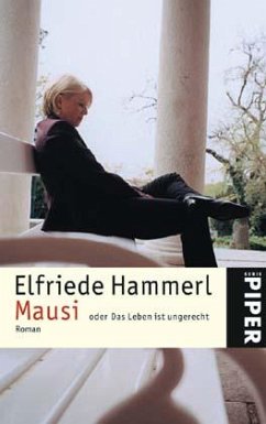 Mausi oder Das Leben ist ungerecht - Hammerl, Elfriede