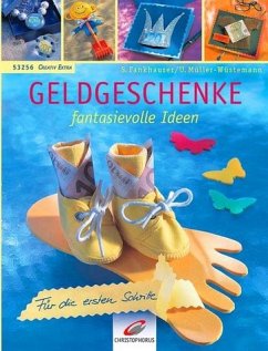 Geldgeschenke, fantasievolle Ideen - Fankhauser, Susanne; Müller-Wüstemann, Ursula