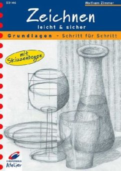 Zeichnen leicht & sicher, Grundlagen - Zimmer, Wolfram