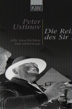 Die Reisen des Sir Peter - Ustinov, Peter, Sir