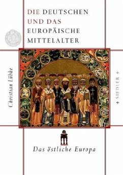 Das östliche Europa / Die Deutschen und das europäische Mittelalter - Luebke, Christian