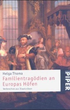 Familientragödien an Europas Fürstenhöfen - Thoma, Helga