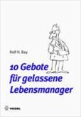 10 Gebote für gelassene Lebensmanager