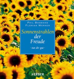 Sonnenstrahlen der Freude tun dir gut - Bosmans, Phil