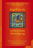 Angriff ist die schlechteste Verteidigung Angriff ist die schlechteste Verteidigung