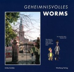 Geheimnisvolles Worms - Schäfer, Ulrike