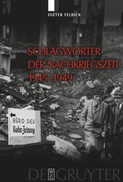 Schlagwörter der Nachkriegszeit 1945¿1949 - Felbick, Dieter