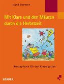 Mit Klara und den Mäusen durch die Herbstzeit: Konzeptbuch für den Kindergarten