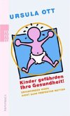 Kinder gefährden Ihre Gesundheit!