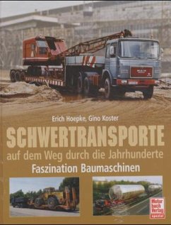 Schwertransporte auf dem Weg durch die Jahrhunderte - Hoepke, Erich; Koster, Gino