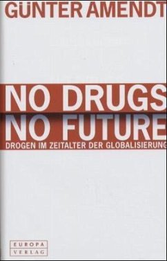 No Drugs No Future - Amendt, Günter