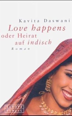 Love Happens oder Heirat auf Indisch - Daswani, Kavita