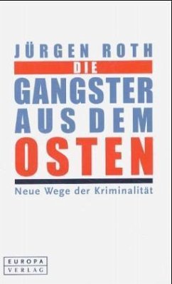 Die Gangster aus dem Osten - Roth, Jürgen