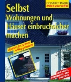 Selbst Wohnungen und Häuser einbruchsicher machen - Dolezel, Günter