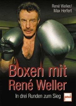 Boxen mit Rene Weller - Weller, Rene; Herfert, Max