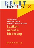 Lexikon Arbeitsförderung - Mayer, Udo R.; Lohre, Werner; Stevens-Bartol, Eckart